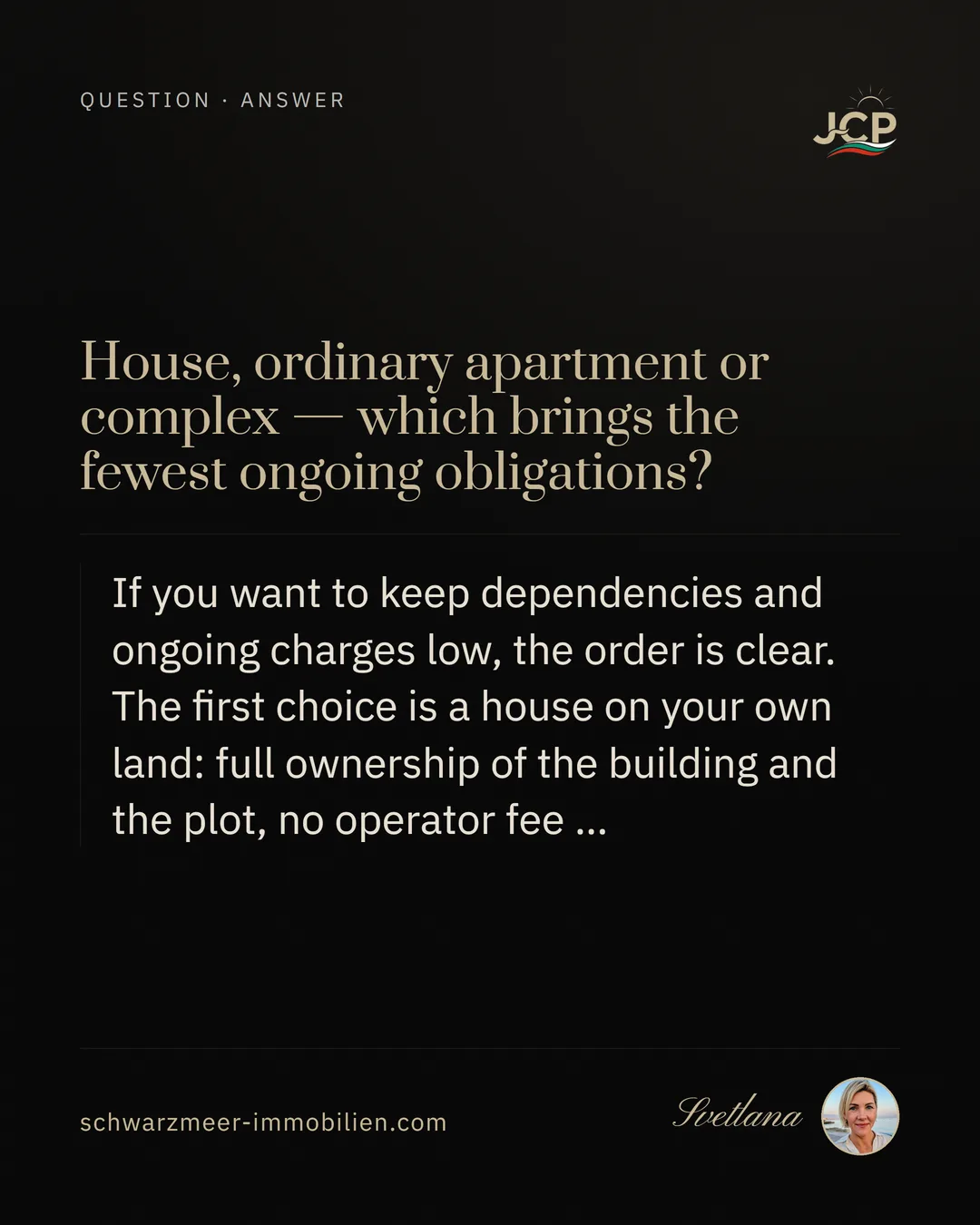 House, ordinary apartment or complex — which brings the fewest ongoing obligations?