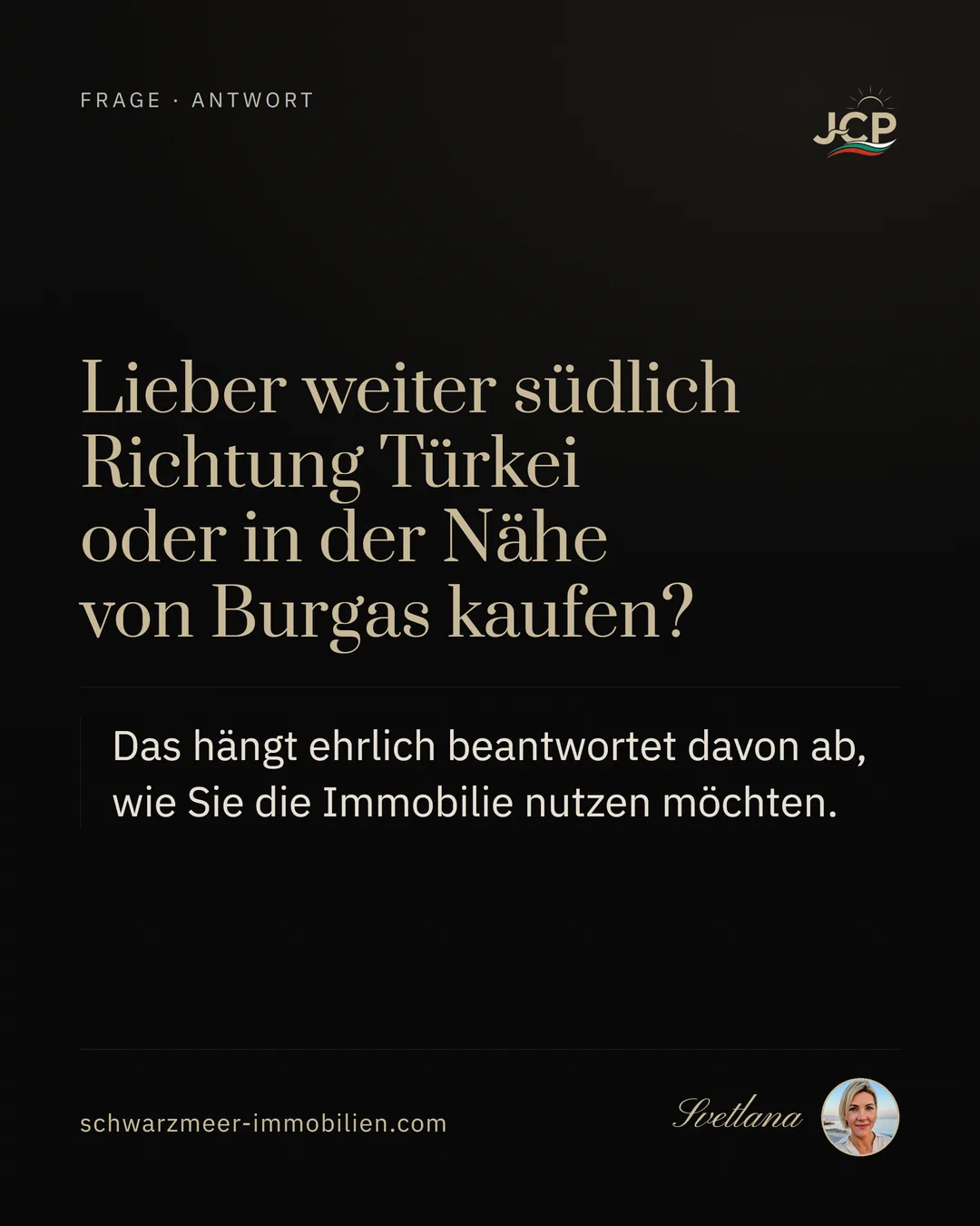 Lieber weiter südlich Richtung Türkei oder in der Nähe von Burgas kaufen?