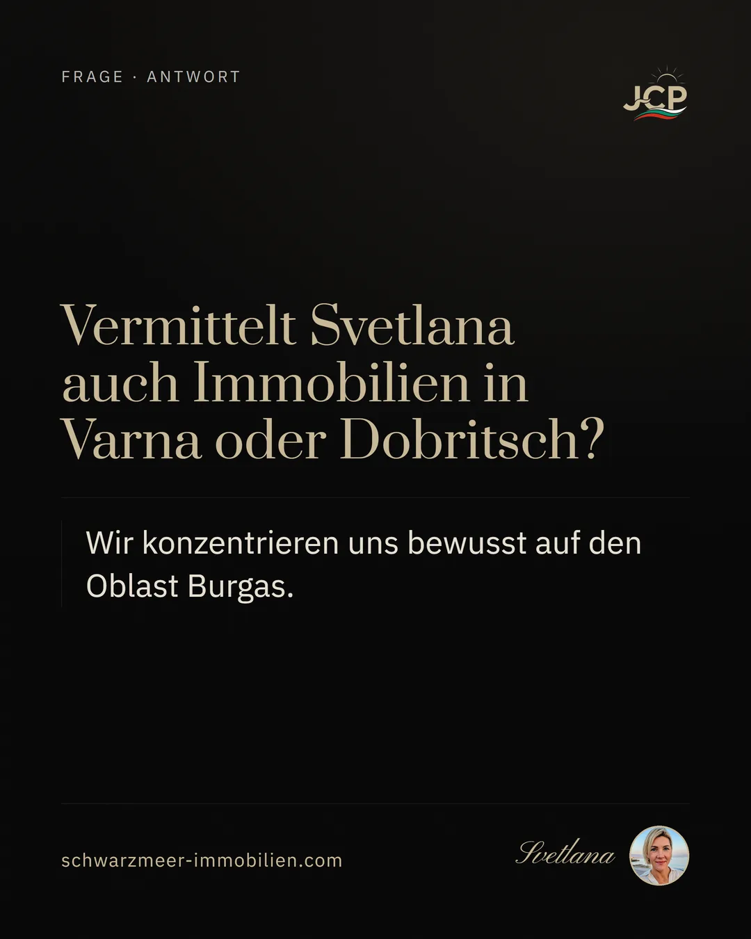 Vermittelt Svetlana auch Immobilien in Varna oder Dobritsch?